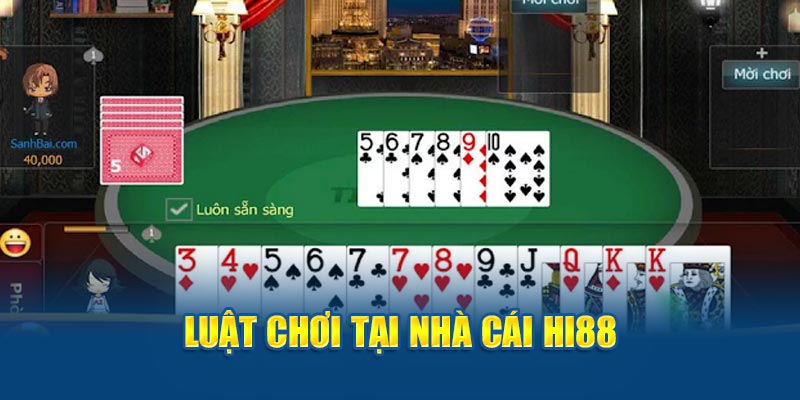 Luật chơi tại nhà cái Hi88